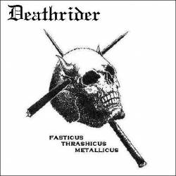 Deathrider (AUS) : Fasticus Thrashicus Metallicus